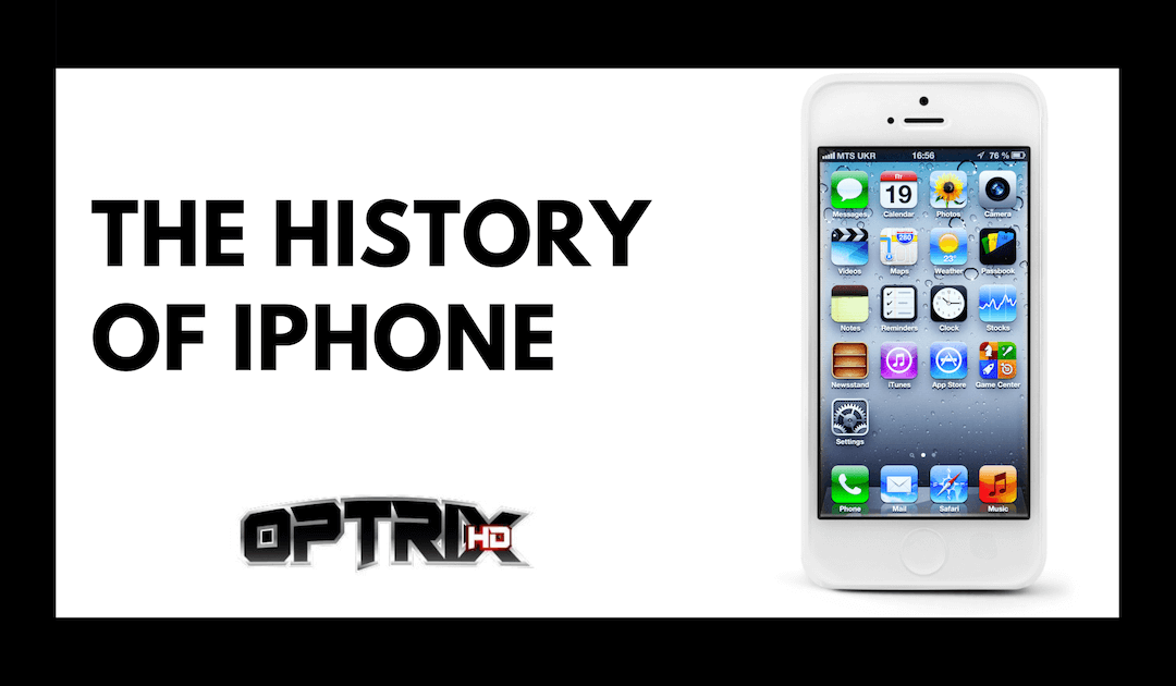 The History Of The iPhone – A Revolutionary Device